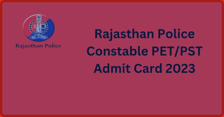 Rajasthan Police Constable PET/PST Admit Card 2023