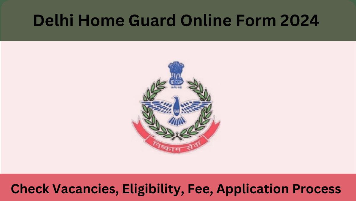 Delhi Home Guard Online Form 2024